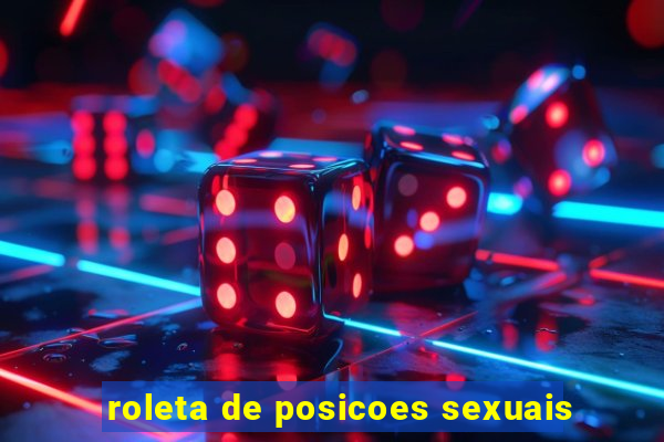 roleta de posicoes sexuais